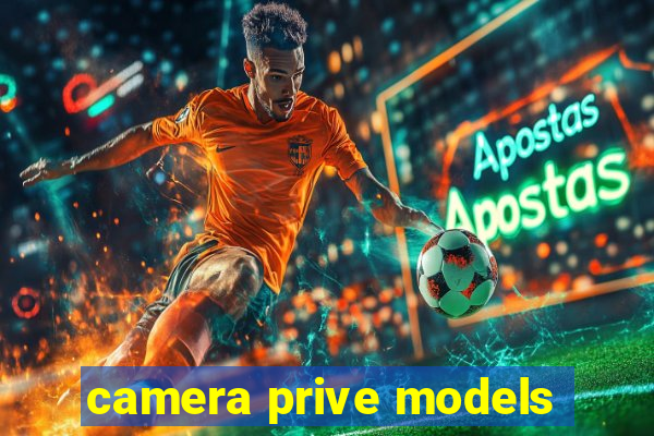 camera prive models